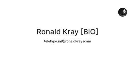 Ronald Kray [BIO] — Teletype