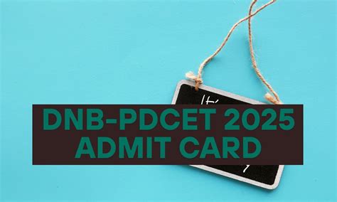 NBE Set to Release DNB PDCET 2025 Admit Card Anytime now, Here's how to ...