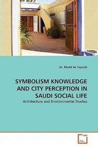 Symbolism Knowledge and City Perception in Saudi Social Life: Buy ...