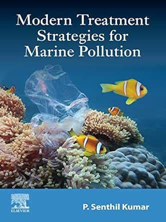 Modern Treatment Strategies for Marine Pollution: Recent Innovations ...