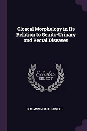 Buy Cloacal Morphology in Its Relation to Genito-Urinary and Rectal ...