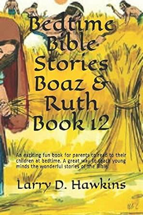Buy Bedtime Bible Stories Boaz & Ruth Book 12: An exciting fun book for ...