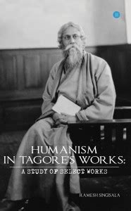 HUMANISM IN TAGORE'S WORKS: A STUDY OF SELECT WORKS: Buy HUMANISM IN ...