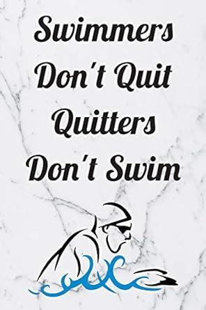 Buy Swimmers Don't Quit Quitters Don't Swim: Blank Lined Journal For ...