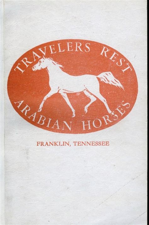A Catalog of Travelers Rest Arabian Horses: Together With a Partial ...