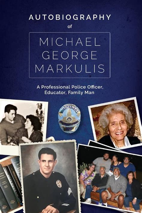 Buy Autobiography of Michael George Markulis: A Professional Police ...