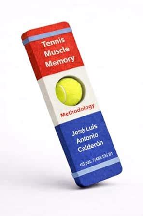 The Tennis Muscle Memory Methodology: Technique is what you learn ...