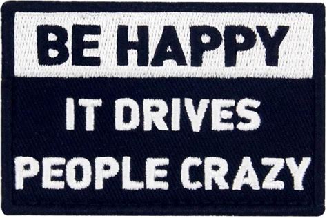 ISEE 360 Be Happy It Drives People Crazy Quotes Embroidery Sewable ...