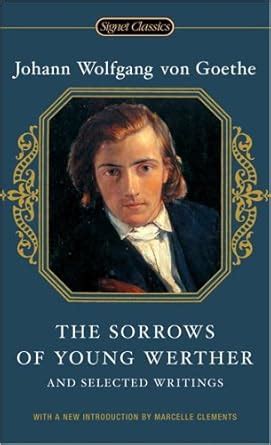 Buy The Sorrows of Young Werther and Selected Writings (Signet Classics ...