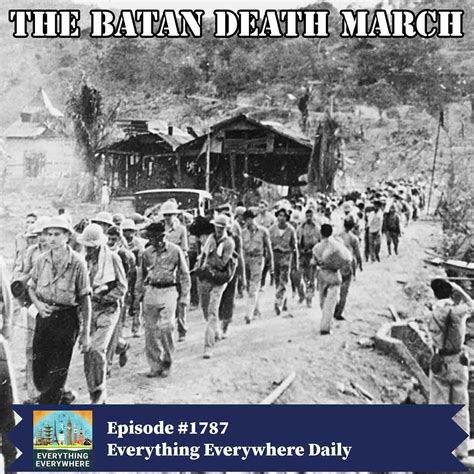 The Bataan Death March - Everything Everywhere Daily (podcast) | Listen Notes