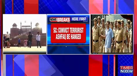 December 2000 Red Fort attack case: SC upholds terrorist Ashfaq's death ...