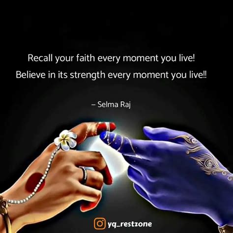 Recall your faith every m... | Quotes & Writings by Selma Raj | YourQuote