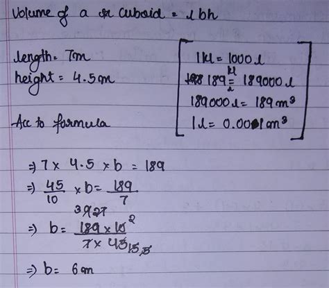 A rectangular tanks capacity is 189 kilolitres. it is 7m long and 4.5m ...