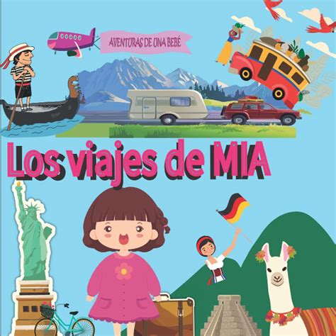 Buy Los viajes de MIA AVENTURAS DE UNA BEBÉ: CUENTO PARA NIÑOS DE TODAS ...