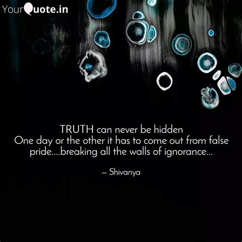 TRUTH can never be hidden... | Quotes & Writings by Shivanya Barua ...