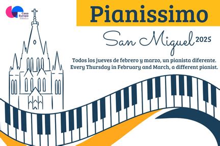 Pianissimo San Miguel 2025 [] Casa Europa México | Discover San Miguel ...