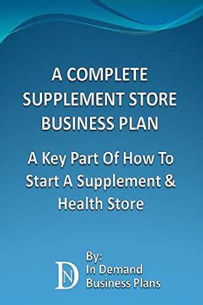 A Complete Supplement Store Business Plan: A Key Part Of How To Start A ...