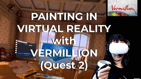 Painting in virtual reality with Vermillion VR (Quest version) - YouTube