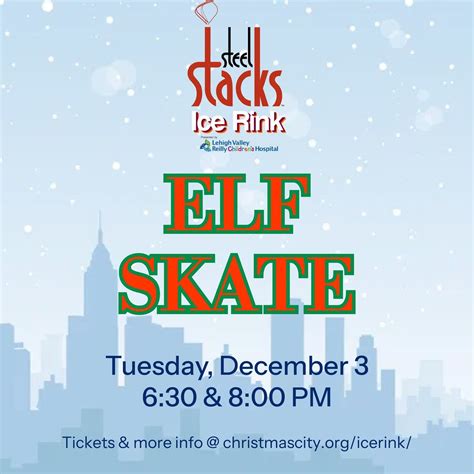 Elf Skate at the Ice Rink at SteelStacks , 101 Founders Way, Bethlehem ...
