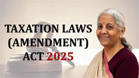 Taxation Laws (Amendment) Act, 2025: Key Highlights
