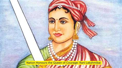 Nation Honours the Queen of Courage: Rani Lakshmibai