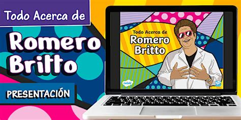 PowerPoint | Todo Acerca de Romero Britto | Artes Visuales