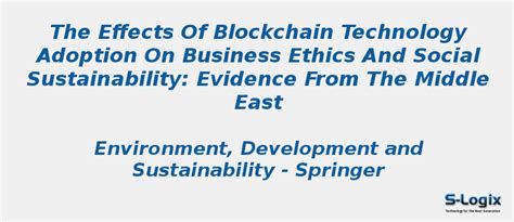 Blockchain technology adoption on business ethics and social | S-Logix