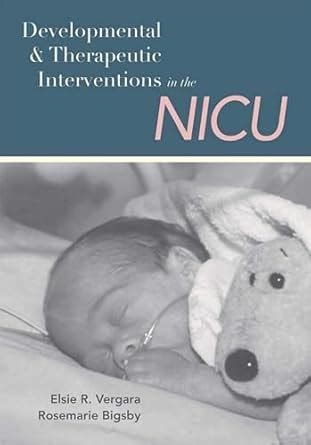 Buy Developmental and Therapeutic Interventions in the Nicu Book Online ...