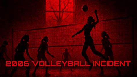 🏐 2006 Volleyball Incident - TRAGEDY THAT NEVER HAPPENED | eerie ...