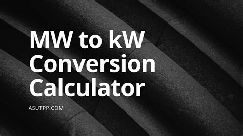 Effortlessly Convert Megawatts to Kilowatts (MW to kW)
