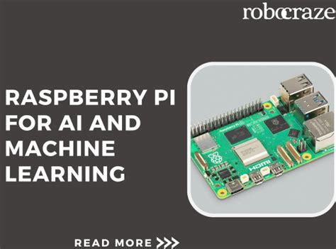 Raspberry Pi for AI and Machine Learning – Robocraze