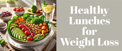 Healthy Lunches for Weight Loss: Tasty & Guilt-Free Meals – Grabenord