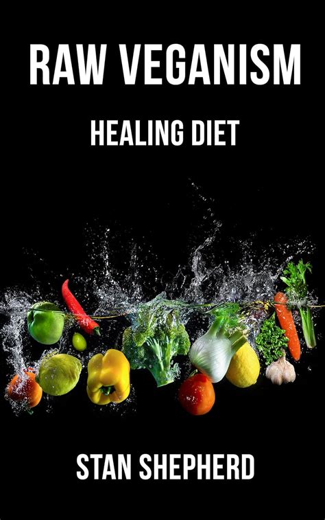 RAW VEGANISM: Fully Explained. How to Transition to Raw Uncooked Foods ...