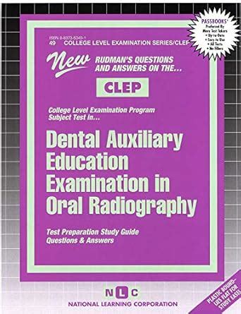 DENTAL AUXILIARY EDUCATION EXAMINATION IN ORAL RADIOGRAPHY: Passbooks ...