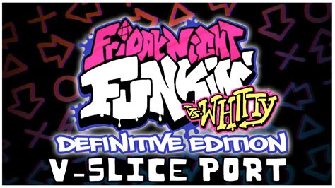 VS Whitty Definitive Edition V-Slice Port Mod for Friday Night Funkin' | FNF Mods