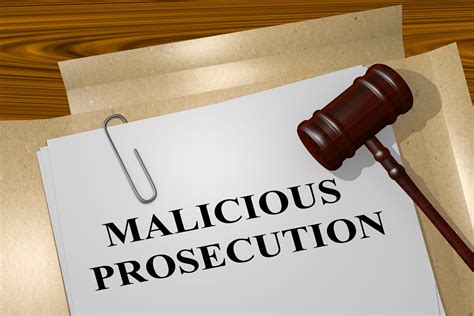 Everything You Need to Know About Malicious Prosecution