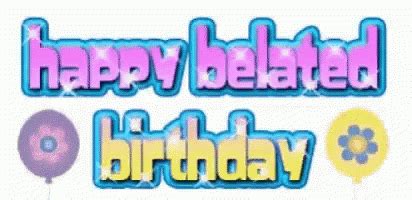Belated Birthday GIFs | GIFDB.com