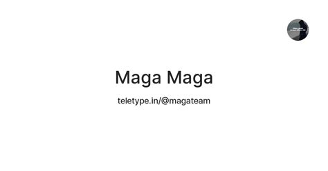 Maga Maga — Teletype