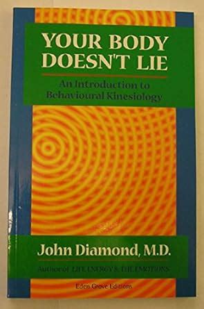 Buy Your Body Doesn't Lie: Introduction to Behavioural Kinesiology Book ...