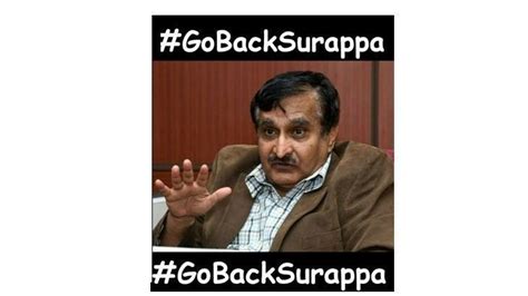 Petition · #GO BACK SURAPPA - India · Change.org