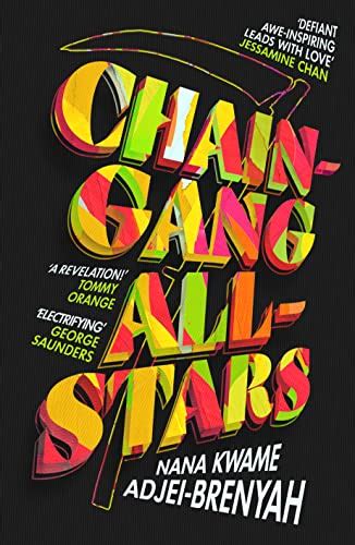 Chain-Gang All-Stars: ‘An awe-inspiring novel that will be read for ...