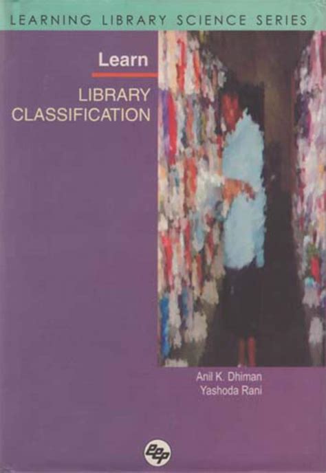 Learn Library Classification: Learning Library Science Series : Dhiman ...