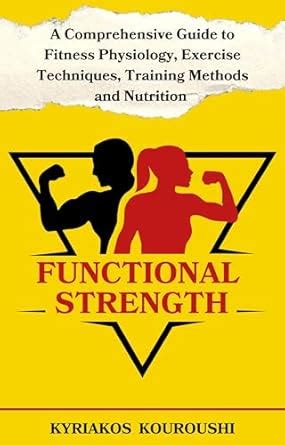 Functional Strength: A Comprehensive Guide to Fitness Physiology ...
