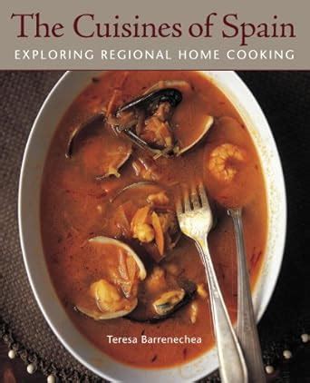 The Cuisines of Spain: Exploring Regional Home Cooking [A Cookbook ...