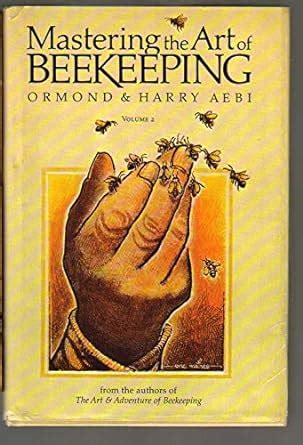 Mastering the Art of Beekeeping: Volume 2 : Aebi Aebi: Amazon.in: Books