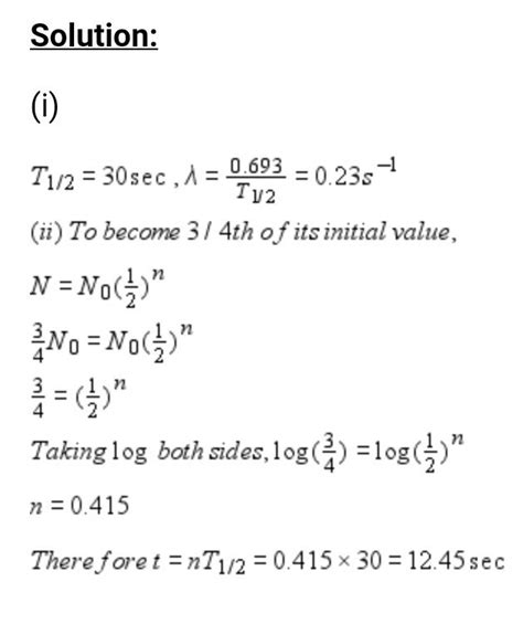 The half life of a radioactive substance is 30 seconds calculate the ...