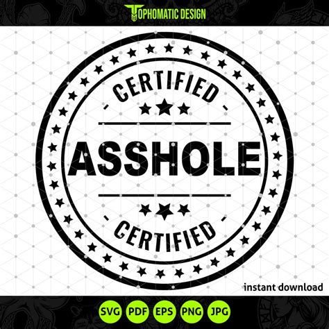 Certified Asshole SVG Stamp Design - Funny Gag, Birthday, or Special ...