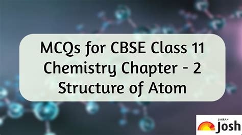 MCQs for CBSE Class 11 Structure of Atom: Download Questions by Experts