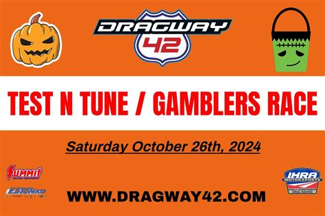 Test n Tune & Gamblers Race - Dragway 42, 9161 Rainbow Hwy, West Salem ...