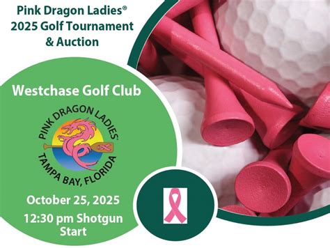 2025 Pink Dragon Ladies® Golf Tournament and Auction, Westchase Golf ...